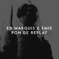 Ed Marquis & Emie - Pon De Reply